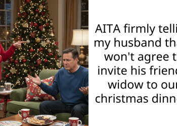 Woman Vehemently Refuses To Invite Husband’s Best Friend’s Widow For Christmas