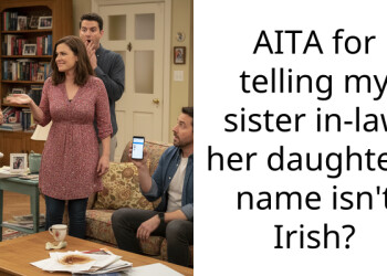 AITA for telling my sister in-law her daughters name isn’t Irish?