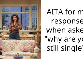 AITA for my response when asked “why are you still single”?