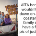 AITA because I wouldn’t duck down on a roller coaster so a family could have a family pic of just them?