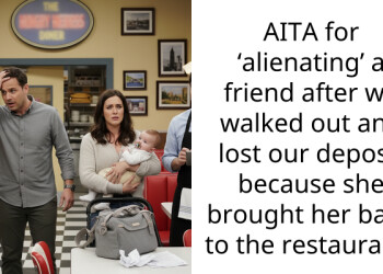 AITA for ‘alienating’ a friend after we walked out and lost our deposit because she brought her baby to the restaurant?