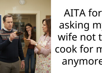 AITA for asking my wife not to cook for me anymore