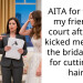 AITA for taking my friend to court after she kicked me out of the bridal party for cutting my hair?