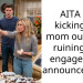 AITA for kicking my mom out after ruining our engagement announcement?