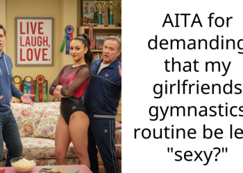 AITA for demanding that my girlfriends gymnastics routine be less “s*xy?”