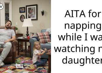AITA for napping while I was watching my daughter