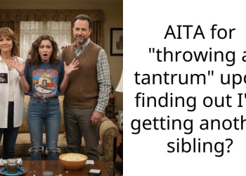 AITA for “throwing a tantrum” upon finding out I’m getting another sibling?