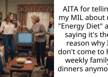 AITA for telling my MIL about my “Energy Diet” and saying it’s the reason why I don’t come to her weekly family dinners anymore?