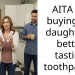 AITA for buying my daughter a better tasting toothpaste?