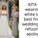 AITA for wearing all white to my best friend’s wedding? And refusing to apologize