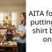 AITA for not putting my shirt back on?