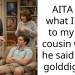 AITA for what I said to my bf’s cousin when he said I’m a golddigger?