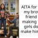 AITA for telling my brothers friend that making fun of girls doesn’t make him cool?
