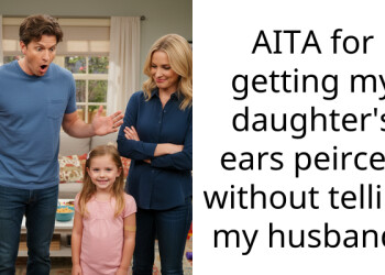 AITA for getting my daughter’s ears peirced without telling my husband?