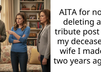 My girlfriend is demanding I delete my late wife’s tribute post and I don’t know what to do
