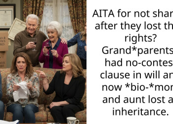 My bio-mom and aunt tried to contest my parents’ will, now they get absolutely nothing