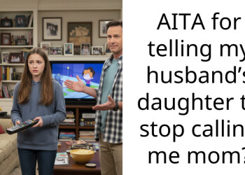 I Told My Stepdaughter She Can’t Call Me Mom and Now My Husband Won’t Speak To Me