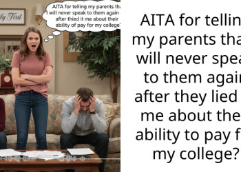 AITA for telling my parents that I will never speak to them again after they lied to me about their ability to pay for my college?