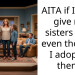 AITA if I don’t give my sisters back even thought I adopted them?