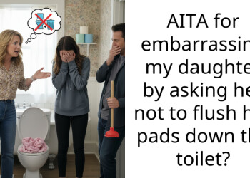 AITA for embarra*sing my daughter by asking her not to flush her pads down the toilet?