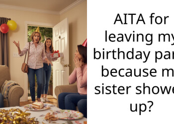 AITA for leaving my birthday party because my sister showed up?
