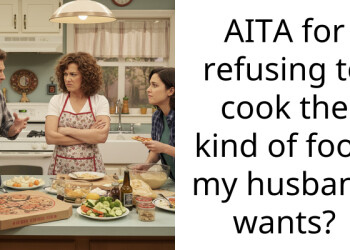 AITA for refusing to cook the kind of food my husband wants?