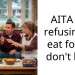 AITA for refusing to eat food I don’t like?