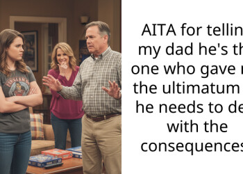 My Dad Gave Me an Ultimatum to Choose Him Over My Mom’s Family, So I Did