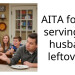 AITA for not serving my husband leftovers.