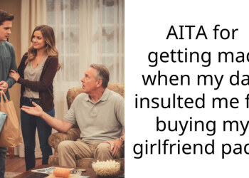 AITA for getting mad when my dad insulted me for buying my girlfriend pads?