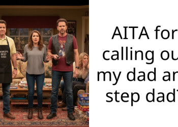 AITA for calling out my dad and step dad?