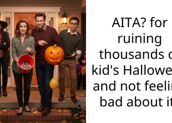 AITA? for ruining thousands of kid’s Halloween and not feeling bad about it?