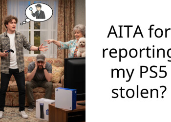 AITA for reporting my PS5 stolen?