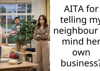 AITA for telling my neighbour to mind her own business?