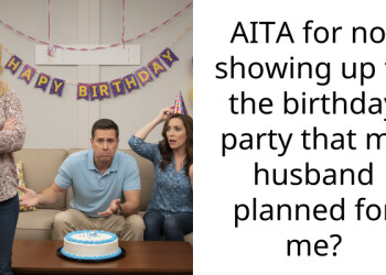 Husband Broke His Vow Not To Prank Me On My Birthday So I Ghosted His Party