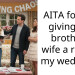 AITA for not giving my brothers wife a role in my wedding?