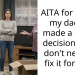 Dad Dumped My Favorite Girlfriend Because She Wouldn’t Be My New Mom and Now He’s Blaming Me