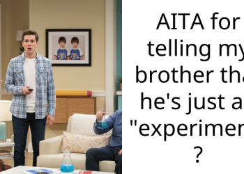 AITA for telling my brother that he’s just an “experiment” ?