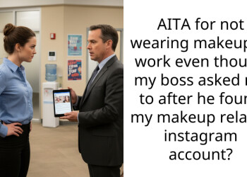 AITA for not wearing makeup to work even though my boss asked me to after he found my makeup related instagram account?