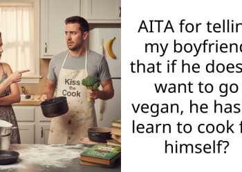 AITA for telling my boyfriend that if he doesn’t want to go vegan, he has to learn to cook for himself?