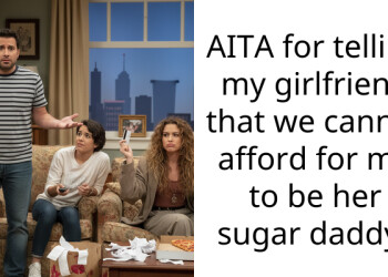 AITA for telling my girlfriend that we cannot afford for me to be her sugar daddy?