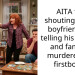 AITA for shouting at my boyfriend for telling his friends and family I m***ered his firstborn?