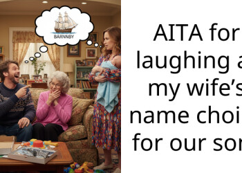 AITA for laughing at my wife’s name choice for our son?