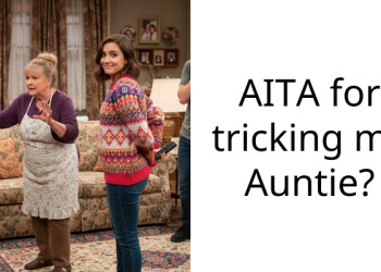 AITA for tricking my Auntie?