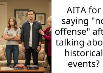 AITA for saying “no offense” after talking about historical events?