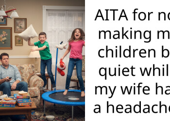 AITA for not making my children be quiet while my wife had a headache?