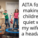 AITA for not making my children be quiet while my wife had a headache?