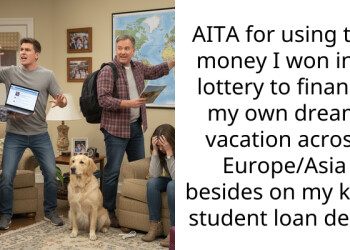 AITA for using the money I won in a lottery to finance my own dream vacation across Europe/Asia besides on my kid’s student loan debt?