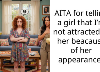 AITA for telling a girl that I’m not attracted to her beacause of her appearance?
