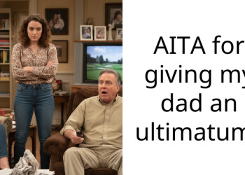 AITA for giving my dad an ultimatum?